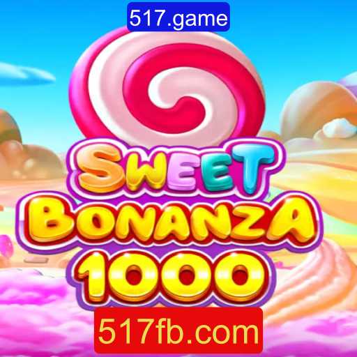 Explorando o Fascinante Mundo de SweetBonanza1000: A Nova Experiência de Jogo na Plataforma 517.game